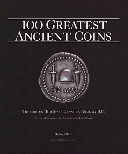 100 Greatest Ancient Coins (Hardcover)