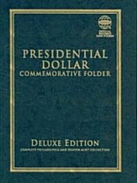 Presidential Dollar Commemorative Folder: Complete Philadelphia and Denver Mint Collection (Hardcover, Deluxe)