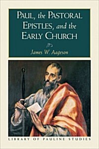 Paul, the Pastoral Epistles, and the Early Church (Paperback)