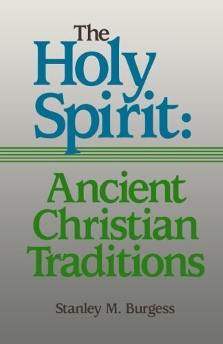 The Holy Spirit: Ancient Christian Traditions (Paperback)