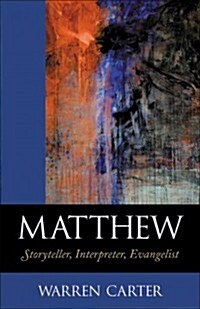 Matthew: Storyteller, Interpreter, Evangelist (Paperback, Revised)
