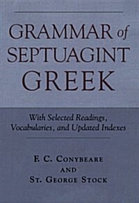 Grammar of Septuagint Greek: With Selected Readings, Vocabularies, and Updated Indexes (Paperback)