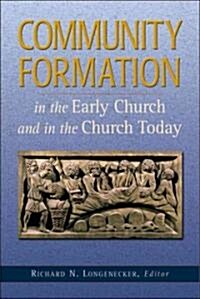 Community Formation in the Early Church and in the Church Today (Paperback)