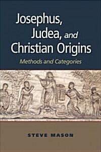 Josephus, Judea, and Christian Origins: Methods and Categories (Paperback)