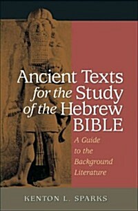 Ancient Texts for the Study of the Hebrew Bible: A Guide to the Background Literature (Hardcover)