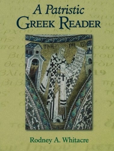 A Patristic Greek Reader (Paperback, Reprint)