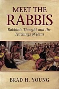 Meet the Rabbis: Rabbinic Thought and the Teachings of Jesus (Paperback)