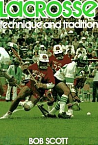 Lacrosse: Technique and Tradition (Paperback, Revised)