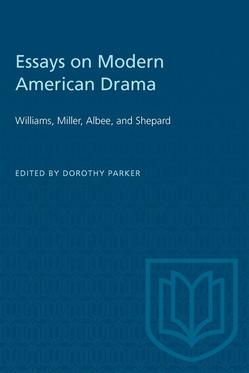 Essays on Modern American Drama: Williams, Miller, Albee, and Shepard (Paperback)