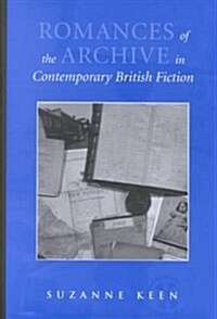 Romances of the Archive in Contemporary British Fiction (Hardcover)