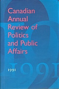 Canadian Annual Review of Politics and Public Affairs: 1991 (Hardcover, 74)