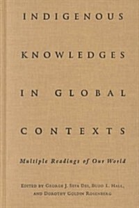 Indigenous Knowledges in Global Contexts: Multiple Readings of Our Worlds (Hardcover, 74)