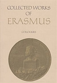 Collected Works of Erasmus: Colloquies (Hardcover, 2, Volume 39-40)