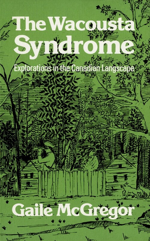 The Wacousta Syndrome: Explorations in the Canadian Langscape (Paperback, 2, Revised)