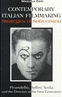 Contemporary Italian Filmmaking: Strategies of Subversion: Pirandello, Fellini, Scola, and the Directors of the New Generation (Paperback, 2)
