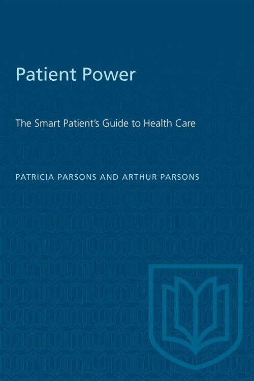 Patient Power: The Smart Patients Guide to Health Care (Paperback)