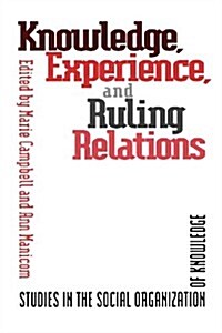 Knowledge, Experience, and Ruling: Studies in the Social Organization of Knowledge (Paperback)