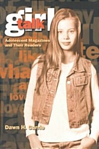 Girl Talk: Adolescent Magazines and Their Readers (Paperback)