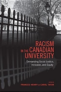 Racism in the Canadian University: Demanding Social Justice, Inclusion and Equity (Hardcover)