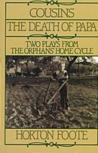 Cousins and the Death of Papa: Two Plays from the Orphans Home Cycle (Paperback)