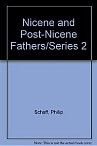 Nicene and Post-Nicene Fathers/Series 2 (Hardcover)