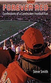 Forever Red: Confessions of a Cornhusker Football Fan (Hardcover)