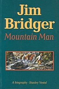 Jim Bridger, Mountain Man: A Biography (Paperback)