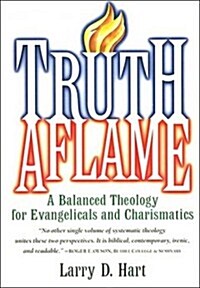 [중고] Truth Aflame: A Balanced Theology for Evangelicals and Charismatics (Paperback)