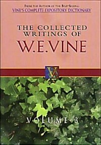 The Collected Writings of W.E. Vine, Volume 3: Volume Three (Paperback)