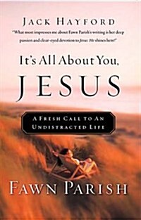 Its All about You, Jesus: A Fresh Call to an Undistracted Life (Paperback)