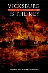 Vicksburg Is the Key: The Struggle for the Mississippi River (Paperback)