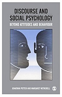 Discourse and Social Psychology : Beyond Attitudes and Behaviour (Paperback)