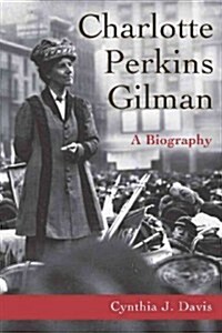 Charlotte Perkins Gilman: A Biography (Paperback)