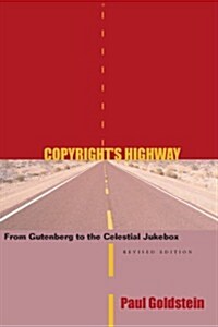 Copyrights Highway: From Gutenberg to the Celestial Jukebox, Revised Edition (Hardcover, Rev)