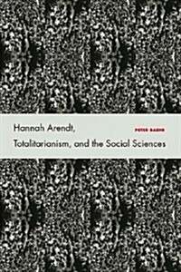 Hannah Arendt, Totalitarianism, and the Social Sciences (Hardcover)