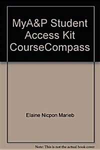 MyA&P Student Access Kit CourseCompass: For Essentials of Human Anatomy & Physiology [With Student Code] (Paperback, 8)