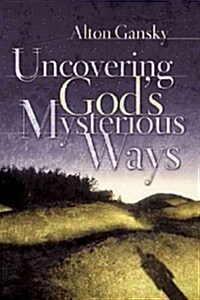 Uncovering Gods Mysterious Ways (Paperback)
