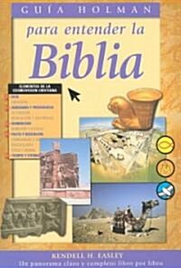Guia Holman Para Entender La Biblia = Holman Quicksource Guide to Understanding the Bible (Paperback)