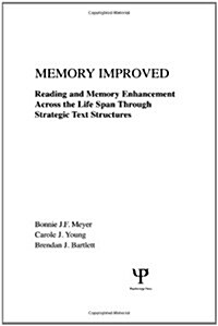 Memory Improved: Reading and Memory Enhancement Across the Life Span Through Strategic Text Structures (Hardcover)