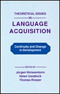 Theoretical Issues in Language Acquisition: Continuity and Change in Development (Hardcover, UK)