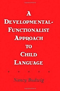A Developmental-functionalist Approach To Child Language (Hardcover)