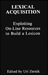 Lexical Acquisition: Exploiting On-Line Resources to Build a Lexicon (Paperback)
