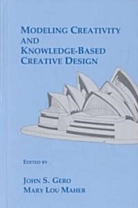 Modeling Creativity and Knowledge-Based Creative Design (Hardcover)