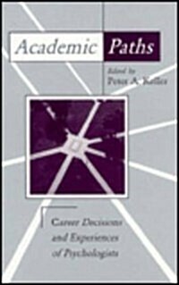 Academic Paths: Career Decisions and Experiences of Psychologists (Hardcover)