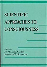 Scientific Approaches to Consciousness (Hardcover)
