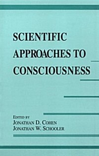 Scientific Approaches to Consciousness (Paperback)