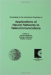 Proceedings of the International Workshop on Applications of Neural Networks to Telecommunications (Hardcover)