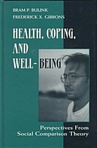 Health, Coping, and Well-being: Perspectives From Social Comparison Theory (Hardcover)