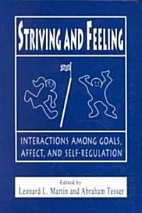 Striving and Feeling: Interactions Among Goals, Affect, and Self-regulation (Paperback)