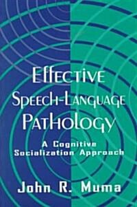 Effective Speech-language Pathology: A Cognitive Socialization Approach (Paperback)